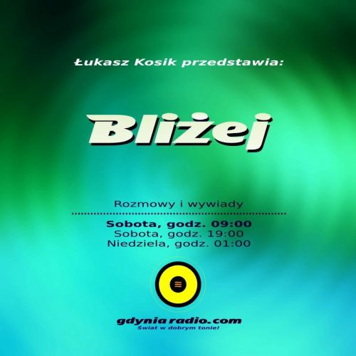 Gdynia Radio - Blizej - 2018 -3- Lukasz Kosik