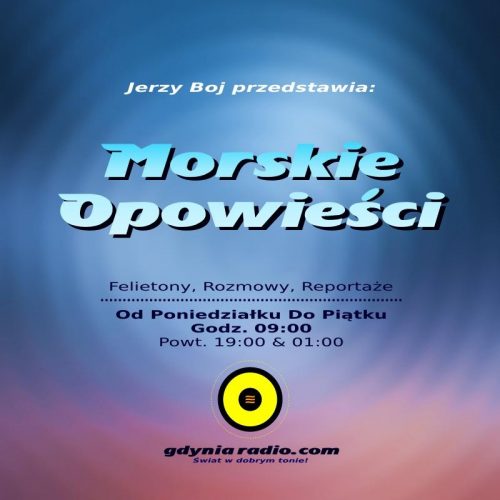 Gdynia Radio - Morskie Opowiesci -2018 -2- Jerzy Boj
