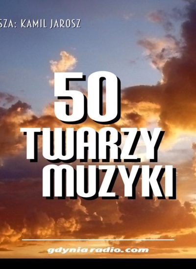 Gdynia Radio -2020- 50 twarzy muzyki b - Kamil Jarosz