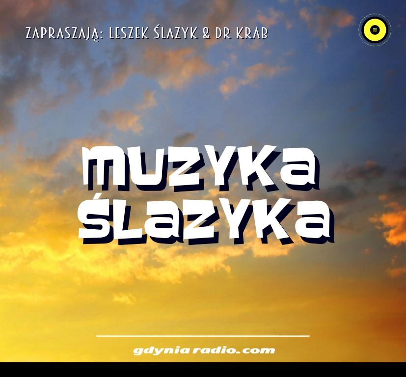 Gdynia Radio -2020- Muzyka Slazyka - Leszek Slazyk