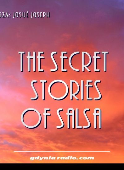 Gdynia Radio -2020- The Secret Stories Of Salsa - Josue Joseph