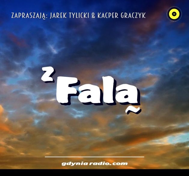 Gdynia Radio -2020- Z Fala - Jarek Tylicki Kacper Graczyk