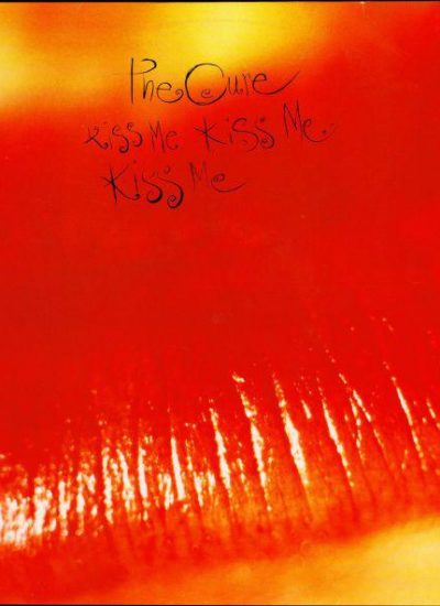 The Cure – Kiss Me, Kiss Me, Kiss Me