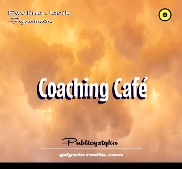 Gdynia Radio -2021- Coaching Cafe - Ewelina Jasik
