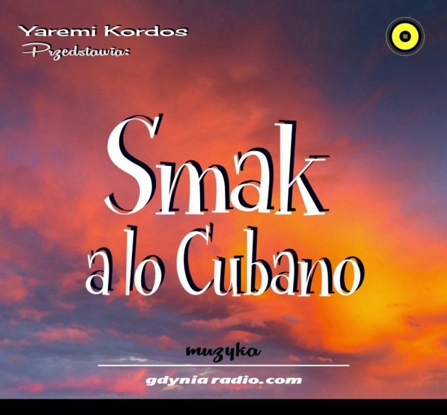 Gdynia Radio -2021m- Smak a lo cubano - Yaremi Kordos